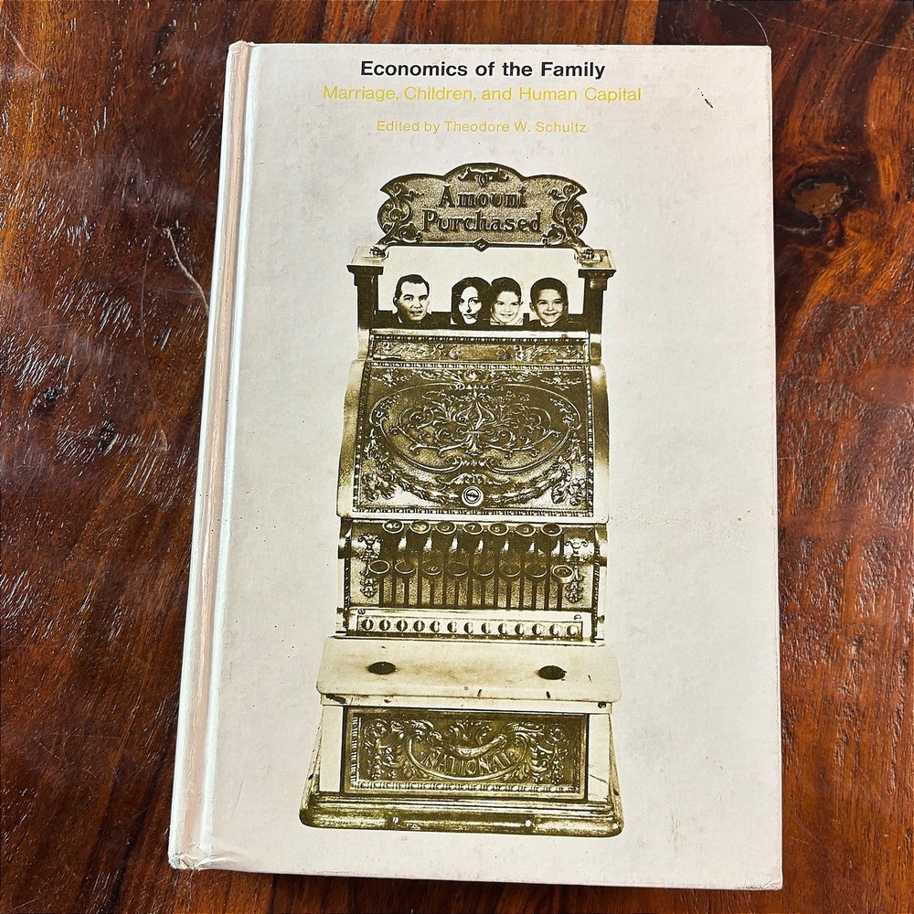 Economics‎ of the Family Theodore W Schultz Signed 1974 Hardcover Chicago Press